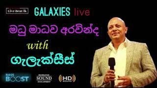 Madumadawa Aravinda With Galxies Live