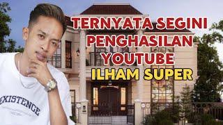 MAKIN KAYA || SEGINI GAJI ILHAM SUPER DARI YOUTUBE