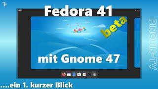 Fedora 41 beta mit Gnome 47 kurz angesehen