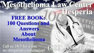 Hesperia, CA - Mesothelioma & Asbestos - Lawyer | Attorney | Lawsuit - (Lung Cancer, Asbestosis)