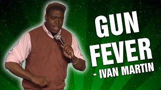 Ivan Martin: Gun Fever (Stand Up Comedy)