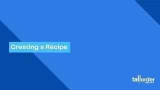 How to create a recipe on TallOrder Admin