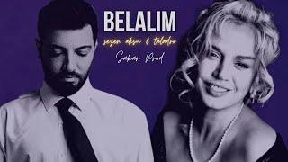 Sezen Aksu & Taladro - YANARIM (Mix) [Belalım]