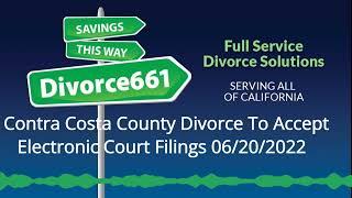 Contra Costa County Divorce To Accept Electronic Court Filings 06-20-2022