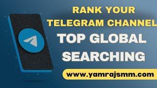 Top Global Searching | Rank Telegram Channel | Telegram Premium Members Provider