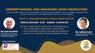 Understanding and Managing ADHD Medication, Part 1 (Dr Dan Shapiro + Dr Adrian Loh) - Unlocking ADHD