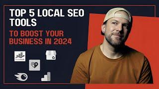 Top 5 Local SEO Tools to Boost Your Business is 2024!