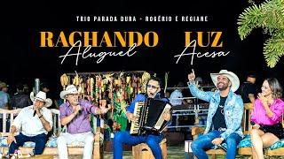 Trio Parada Dura | Rachando O Aluguel/Luz Acesa - Ft. Rogério e Regianne #NaChalana3