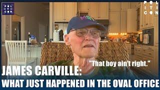 James Carville: What Just Happened In The Oval Office