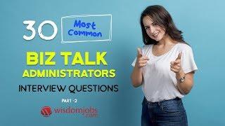 TOP 15 BizTalk Admin Interview Questions and Answers 2019 Part-2 | BizTalk Admin |  Wisdom Jobs