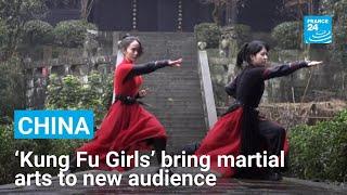 The ‘Kung Fu Girls’ bringing ancient Chinese martial arts to new audience • FRANCE 24 English