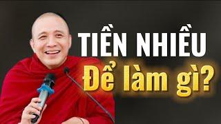 TIỀN NHIỀU ĐỂ LÀM GÌ? GIẢNG SƯ THÍCH CHÁNH ĐỊNH #thichchanhdinh