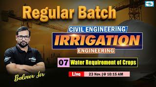 L 07 || Water Requirement of Crops || Irrigation Engineering II Regular Batch 2024-25 || @ 10:15 AM