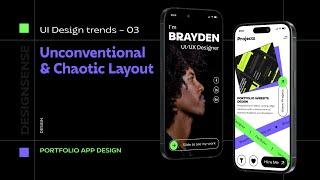 UI Design Trends - 3 |  Unconventional and Chaotic Layout | Portfolio App Design