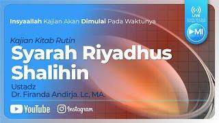 Ustadz Dr. Firanda Andirja, Lc, M.A. - Kitab Riyadush Shalihin