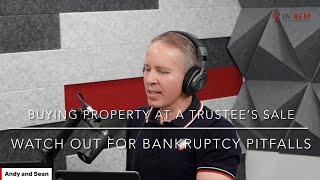 Buying Property at a Trustee’s Sale: Watch out for Bankruptcy Pitfalls