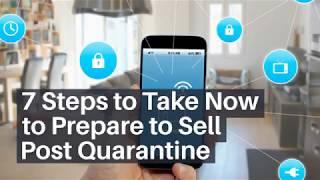 7 Steps to Take Now to Sell Your Home During Quarantine!