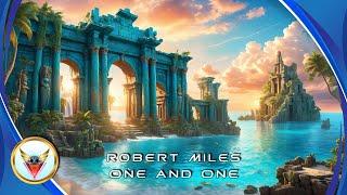 Robert Miles - One and One (Remix)