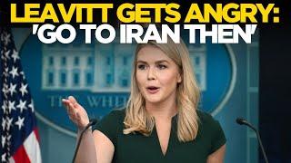 Karoline Leavitt LIVE: ‘You Doubt The President? Go To Iran &…’: Trump’s Secy Loses Cool | US News