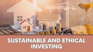 Sustainable & Ethical Investing: Grow Your Wealth Responsibly in 2025