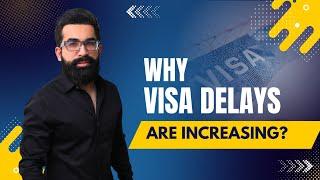 Why Visa Delays Are Increasing? Explained by Mustafa Mirchawala