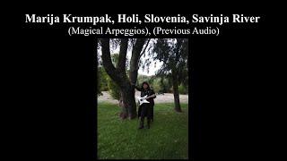 FERNANVIENTO A-R: Marija Krumpak, Holi, Slovenia, Savinja River (Magical Arpeggios & Previous Audio)