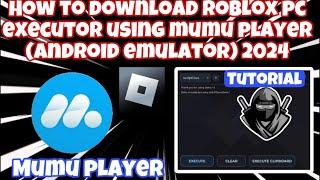 HOW TO GET & USE Roblox PC EXECUTOR Using MuMu Player 12 (Bypass Anti Cheat & FREE) Mobile/PC NO LAG