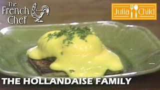 The Hollandaise Family | The French Chef Season 9 | Julia Child