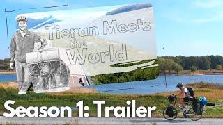 Cycling the World in Search of Stories | Tieran Meets the World: Season 1 [Trailer]