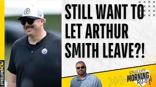 Still Want to Let Arthur Smith Go? | Steelers Morning Rush