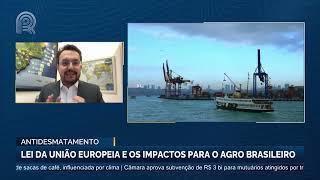 Especialista fala sobre lei antidesmatamento da União Europeia e os impactos para o agro brasileiro