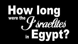 How Long Were The Israelites In Egypt?