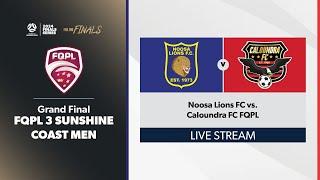 FQPL 3 Sunshine Coast Men Grand Final - Noosa Lions FC vs. Caloundra FC