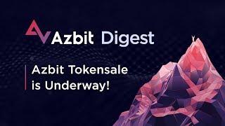 Azbit Digest. Azbit Tokensale is Underway!