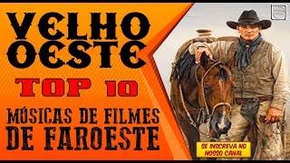 VELHO OESTE - TOP 10 MÚSICAS DE FILMES DE FAROESTE