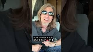 How to Get a Job Stupid Fast  ️  #california #usa #culture #business #money