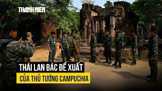 Thái Lan bác đề xuất của thủ tướng Campuchia sau vụ nổ súng biên giới