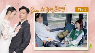 [Phim Truyền Hình] Sống Để Yêu Thương - Tập 1 | Phim Tâm Lý Tình cảm Gia Đình Hay Nhất 2025