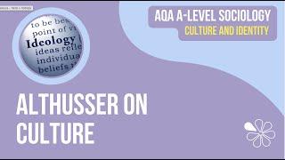 ALTHUSSER ON CULTURE | CULTURE & IDENTITY | AQA A-LEVEL SOCIOLOGY