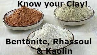 Know Your Clay: Bentonite, Rhassoul, & Kaolin