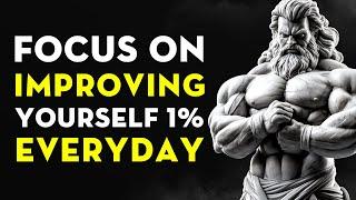 Transform Your Life: The Power Of Improving 1% Every Day | BEST MOTIVATIONAL SPEECH | Stoicism