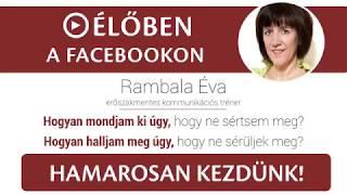 Rambala Éva - Hogyan mondjam ki úgy, hogy ne sértsem meg? | FB live