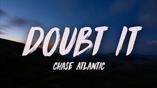 Chase Atlantic - Doubt It (Lyrics)