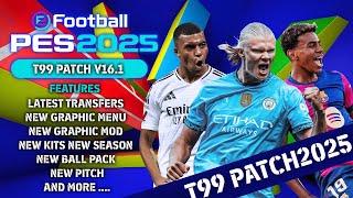 PES2017 | T99 PATCH V16.1 FINAL UPDATE NEW SEASON 2025