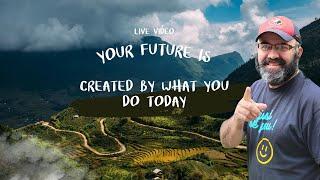 Clayton's Motivation is live! Your future is created by what you do today!