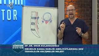 OMURİLİK KANAL DARLIĞI KABUSUNUZ OLMASIN - OP. DR. ONUR KULAKSIZOĞLU