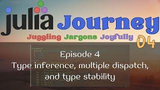 Type inference, multiple dispatch, and type stability - Julia Journey ep. 4