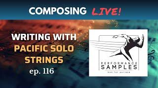 Writing with Pacific Solo Strings (Composing Live! ep. 116)