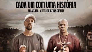 THIAGÃO E ATITUDE CONSCIENTE - Cada Um Com uma História(prod dj Samu)