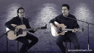 Larry and Michael - Acoustic Duo - Classic Rock